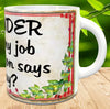 MUG Coffee Full Wrap Sublimation Funny Digital Graphic Design Download I WONDER WHAT MY JOB DESCRIPTION IS TODAY SVG-PNG Crafters Delight