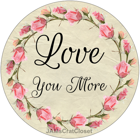 ROUND Digital Graphic Design LOVE YOU MORE Sublimation PNG SVG Lake House Sign Farmhouse Country Home Cabin Wall Art Decor Wreath Design Gift Crafters Delight HAPPY CRAFTING - JAMsCraftCloset