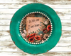 PLATE CHARGER TEAL AQUA PLASTIC ROUND DECOUPAGED Upcycled Repurposed Wall Art or Shelf Sitter WITH YOU I AM HOME Home Decor Wall Art Gift WEDDING - JAMsCraftCloset