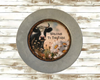 Galvanized Metal Round Charger Plate With Hanging Hook Decoupaged Farmhouse Country Wall Art Shelf Sitter WELCOME TO THE FARM COW Handmade Gift Idea - JAMsCraftCloset
