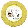ROUND Digital Graphic Design ALWAYS BE KIND Wedding Gift First Home Sublimation Decoupage PNG SVG Country Farmhouse Home Decor BEE Wall Art Shelf Sitter Gift Crafters Delight - JAMsCraftCloset