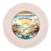 ROUND Digital Graphic Design GOOD MORNING Beach Scene Wedding Gift First Home Sublimation Decoupage PNG SVG Country Farmhouse Home Kitchen Coffee Bar Decor Decor Bathroom Wall Art Shelf Sitter Gift Crafters Delight - JAMsCraftCloset
