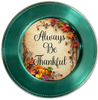 ROUND Digital Graphic Design - ALWAYS BE THANKFUL - Wedding Gift HOME DECOR Sublimation Decoupage PNG SVG PDF JPEG Country Farmhouse Wall Art Shelf Sitter Gift Crafters Delight - JAMsCraftCloset