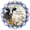 ROUND Digital Graphic Design WELCOME TO THE FARM Cow Dasies Wedding Gift First Home Sublimation Decoupage PNG SVG Country Farmhouse Home Kitchen Decor Wall Art Shelf Sitter Gift Crafters Delight - JAMsCraftCloset