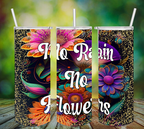 TUMBLER Full Wrap Sublimation Digital Graphic Design Vibrant Floral FROM BUNDLE 3 Faith Design Download NO RAIN NO FLOWERS SVG-PNG Patio Porch Decor Gift Picnic Crafters Delight - Digital Graphic Design - JAMsCraftCloset