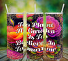 TUMBLER Full Wrap Sublimation Digital Graphic Design Vibrant Floral FROM BUNDLE 3 Faith Design Download TO PLANT A GARDEN SVG-PNG Patio Porch Decor Gift Picnic Crafters Delight - Digital Graphic Design - JAMsCraftCloset