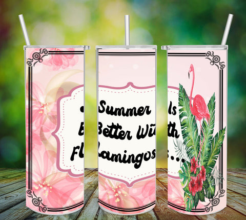 TUMBLER Full Wrap Sublimation Digital Graphic Design Download SUMMER IS BETTER WITH FLAMINGOS SVG-PNG Kitchen Patio Porch Decor Gift Picnic Crafters Delight - Digital Graphic Design - JAMsCraftCloset