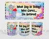 MUG Coffee Full Wrap Sublimation Digital Graphic Design Download WHAT DAY IS TODAY? SVG-PNG Kitchen Home Decor Gift Crafters Delight - Digital Graphic Design - JAMsCraftCloset