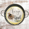 Galvanized Metal Round TRAY Farmhouse Country Shelf Sitter Wall Art ALWAYS BE KIND BEE DECOR Handmade Gift Idea &nbsp;- JAMsCraftCloset