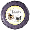ROUND Digital Graphic Design ALWAYS BE KIND Wedding Gift First Home Sublimation Decoupage PNG SVG Country Farmhouse Home Decor BEE Wall Art Shelf Sitter Gift Crafters Delight - JAMsCraftCloset