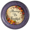 ROUND Digital Graphic Design - ALWAYS BE THANKFUL - Wedding Gift HOME DECOR Sublimation Decoupage PNG SVG PDF JPEG Country Farmhouse Wall Art Shelf Sitter Gift Crafters Delight - JAMsCraftCloset