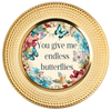 ROUND Digital Graphic Design YOU GIVE ME ENDLESS BUTTERFLIES Wedding Gift First Home Sublimation PNG SVG Country Farmhouse Home Decor Wall Art Gift Crafters Delight - JAMsCraftCloset