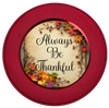 ROUND Digital Graphic Design - ALWAYS BE THANKFUL - Wedding Gift HOME DECOR Sublimation Decoupage PNG SVG PDF JPEG Country Farmhouse Wall Art Shelf Sitter Gift Crafters Delight - JAMsCraftCloset