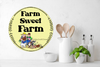 ROUND Digital Graphic Design FARM SWEET FARM Sublimation PNG SVG Kitchen Sign Farmhouse Country Home Wall Art Wreath Design Gift Crafters Delight HAPPY CRAFTING - JAMsCraftCloset