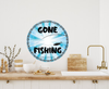 ROUND Digital Graphic Design GONE FISHING Sublimation PNG SVG Lake House Sign Farmhouse Country Home Workshop Man Cave Wall Art Wreath Design Gift Crafters Delight HAPPY CRAFTING - JAMsCraftCloset
