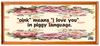 DIGITAL RECTANGLE Graphic Design OINK MEANS I LOVE YOU IN PIGGY LANGUAGE 1 - PNG SVG JPEG PDF Farmhouse Country Cabin ROMANCE Wall Art Home Decor Gift Crafters Delight - JAMsCraftCloset