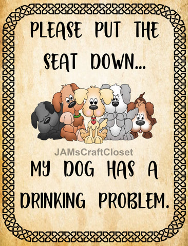 Digital Graphic Design SVG-PNG-JPEG Commode-Toilet Funny Design Download SEAT DOWN DOG HAS A DRINKING PROBLEM Bathroom Decor Crafters Delight -  DIGITAL GRAPHIC DESIGN - JAMsCraftCloset