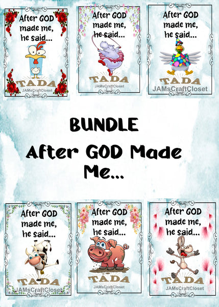 BUNDLE WHEN GOD MADE ME HE SAID TADA Graphic Design Downloads SVG PNG JPEG Files Sublimation Design Faith Crafters Delight Farm Decor Kitchen Decor  My digital SVG, PNG and JPEG Graphic downloads for the creative crafter are graphic files for those that use the Sublimation or Waterslide techniques - JAMsCraftCloset