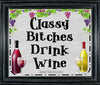 Digital Graphic Design SVG-PNG-JPEG Download Positive Saying Wine Sayings Quotes CLASSY BITCHES DRINK WINE Crafters Delight - DIGITAL GRAPHICS - JAMsCraftCloset