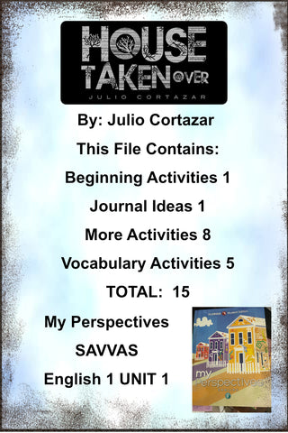 My Perspectives English I UNIT 1 THE HOUSE TAKEN OVER Julio Cortazar Teacher Supplemental Resources - JAMsCraftCloset