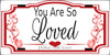 Digital Graphic Design SVG-PNG-JPEG Download YOU ARE SO LOVED Positive Saying Crafters Delight - JAMsCraftCloset