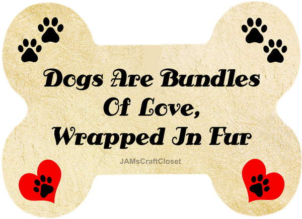 Digital Graphic Design Dog Bone Ornament DOGS ARE BUNDLES OF LOVE WRAPPED IN FUR Christmas Tree Decor Pet Owner Fur Babies SVG PNG Sublimation Crafters Delight - JAMsCraftCloset