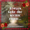 Digital Graphic Design SVG-PNG-JPEG Download ALWAYS TAKE THE SCENIC ROUTE Positive Saying Love Crafters Delight - JAMsCraftCloset