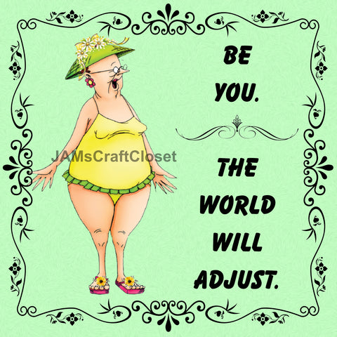 Digital Graphic Design SVG-PNG-JPEG Download BE YOU THE WORLD WILL ADJUST Positive Saying Love Crafters Delight - JAMsCraftCloset