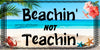 License Plate Digital Graphic Design Download BEACHIN NOT TEACHIN 1 SVG-PNG-JPEG Sublimation Crafters Delight - JAMsCraftCloset