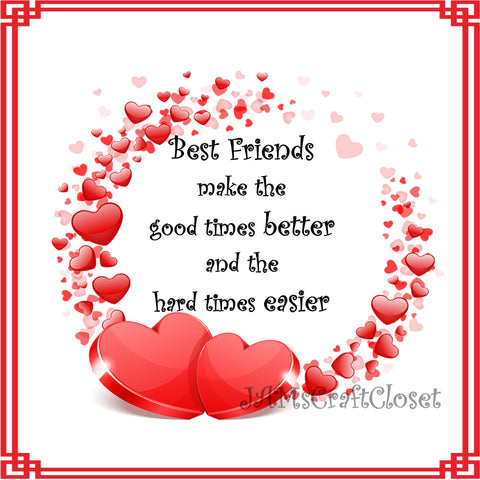 BEST FRIENDS MAKE GOOD TIMES BETTER - DIGITAL GRAPHICS  My digital SVG, PNG and JPEG Graphic downloads for the creative crafter are graphic files for those that use the Sublimation or Waterslide techniques - JAMsCraftCloset
