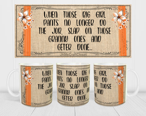 MUG Coffee Full Wrap Sublimation Digital Graphic Design Download BIG GIRL - GRANNY PANTS SVG-PNG Valentine Crafters Delight - Digital Graphic Design - JAMsCraftCloset 