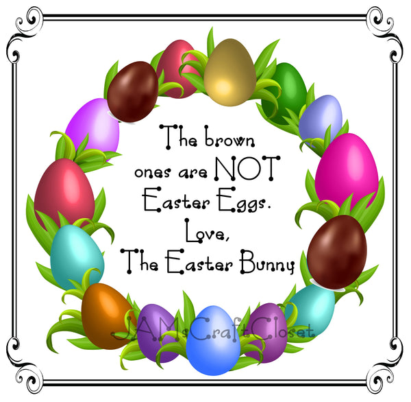 BROWN ONES ARE NOT EASTER EGGS - DIGITAL GRAPHICS  My digital SVG, PNG and JPEG Graphic downloads for the creative crafter are graphic files for those that use the Sublimation or Waterslide techniques - JAMsCraftCloset