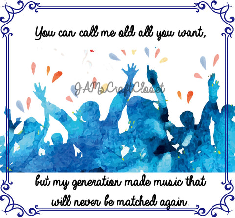 CALL ME OLD BEST MUSIC - DIGITAL GRAPHICS  My digital SVG, PNG and JPEG Graphic downloads for the creative crafter are graphic files for those that use the Sublimation or Waterslide techniques - JAMsCraftCloset