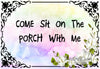 COME SIT ON THE PORCH WITH ME - DIGITAL GRAPHICS  My digital SVG, PNG and JPEG Graphic downloads for the creative crafter are graphic files for those that use the Sublimation or Waterslide techniques - JAMsCraftCloset