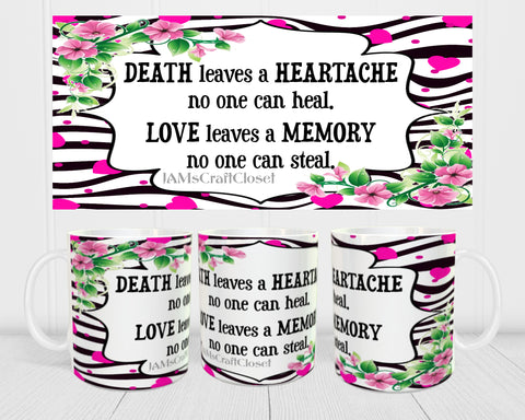 MUG Coffee Full Wrap Sublimation Digital Graphic Design Download DEATH LEAVES A HEARTACHE SVG-PNG Crafters Delight - JAMsCraftCloset