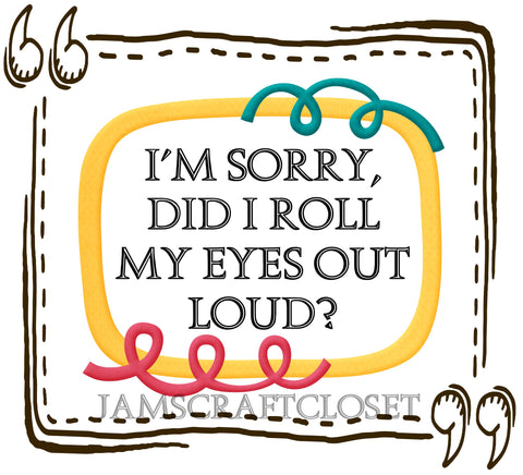 DID I ROLL MY EYES OUT LOUD - DIGITAL GRAPHICS  My digital SVG, PNG and JPEG Graphic downloads for the creative crafter are graphic files for those that use the Sublimation or Waterslide techniques - JAMsCraftCloset