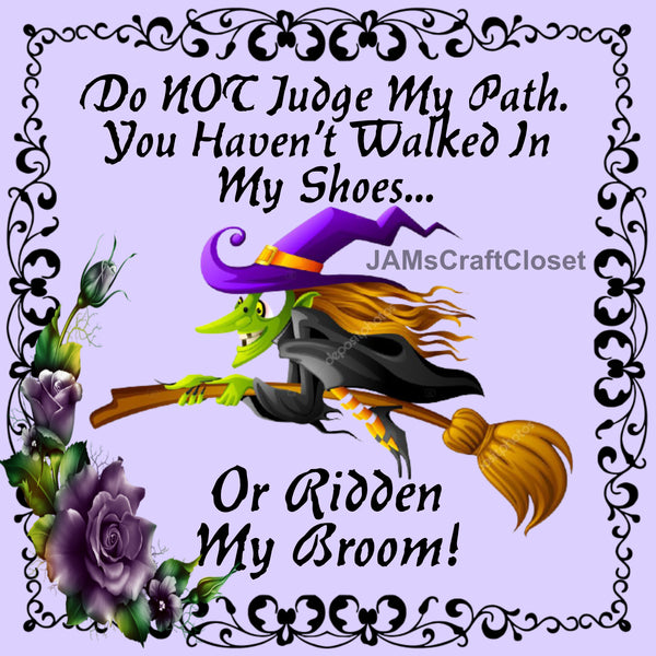 DO NOT JUDGE MY PATH Digital Graphic Design SVG-PNG-JPEG Download Positive Saying Halloween Crafters Delight - JAMsCraftCloset