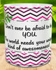 MUG Coffee Full Wrap Sublimation Digital Graphic Design Download DONT EVER BE AFRAID TO BE YOU SVG-PNG Crafters Delight - JAMsCraftCloset