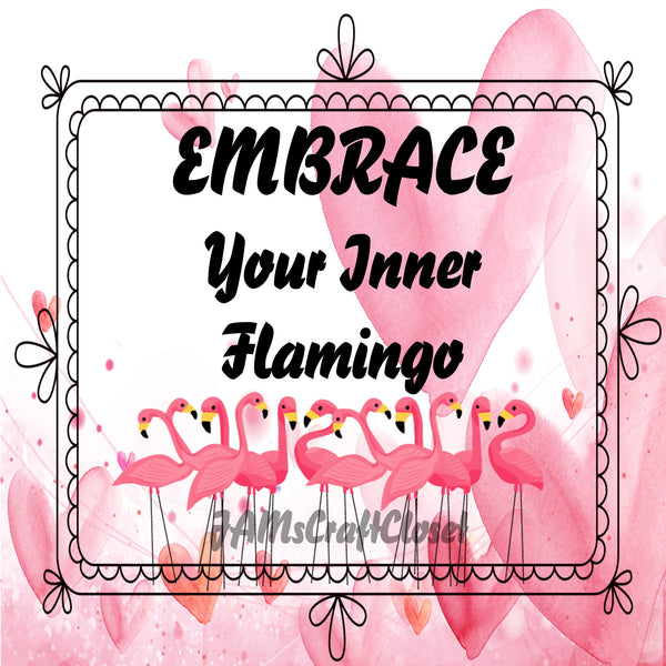 ENHANCE YOUR INNER FLAMINGO - DIGITAL GRAPHICS  My digital SVG, PNG and JPEG Graphic downloads for the creative crafter are graphic files for those that use the Sublimation or Waterslide techniques - JAMsCraftCloset