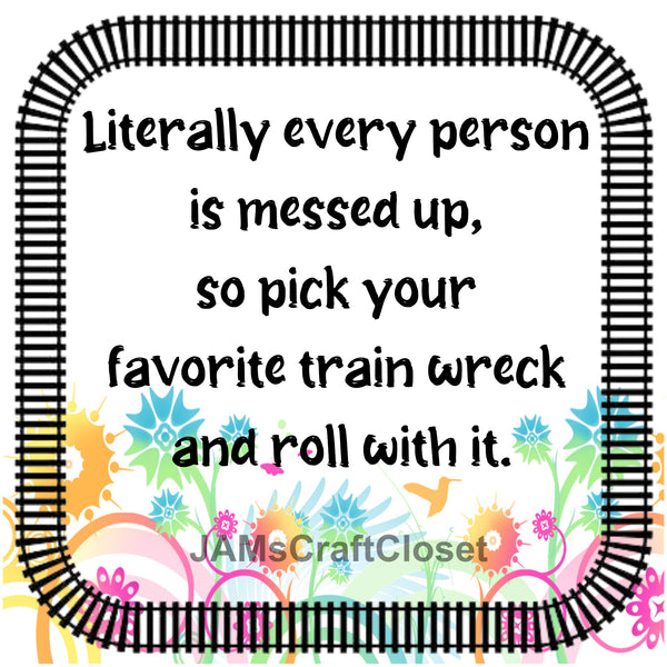 EVERY PERSON IS MESSED UP Digital Graphic SVG-PNG-JPEG Download Positive Saying Love Crafters Delight - JAMsCraftcloset