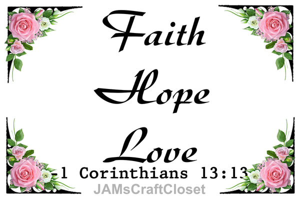 Digital Graphic Design SVG-PNG-JPEG Download FAITH HOPE LOVE Faith Scripture Crafters Delight - JAMsCraftCloset