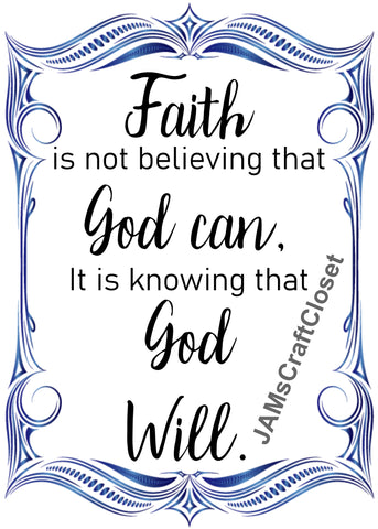 Digital Graphic SVG-PNG-JPEG Download FAITH IS NOT BELIEVING THAT GOD CAN Faith Crafters Delight - JAMsCraftCloset