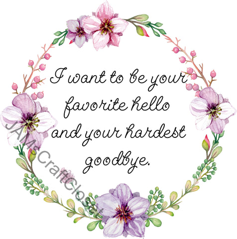 FAVORITE HELLO HARDEST GOODBYE - DIGITAL GRAPHICS  This file contains 4 graphics...  My digital PNG and JPEG Graphic downloads for the creative crafter are graphic files for those that use the Sublimation or Waterslide techniques - JAMsCraftCloset