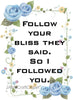 FOLLOW YOUR BLISS - DIGITAL GRAPHICS  This file contains 4 graphics...  My digital PNG and JPEG Graphic downloads for the creative crafter are graphic files for those that use the Sublimation or Waterslide techniques - JAMsCraftCloset