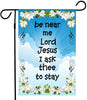 Garden Flag Digital Design Graphic SVG-PNG-JPEG Download BE NEAR ME LORD JESUS Christmas Holiday Crafters Delight - JAMsCraftCloset