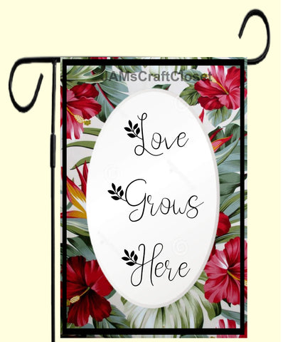 Garden Flag Digital Design Sublimation Graphic SVG-PNG-JPEG Download LOVE GROWS HERE Crafters Delight - JAMsCraftCloset