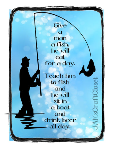 GIVE A MAN A FISH - DIGITAL GRAPHICS   My digital SVG, PNG and JPEG Graphic downloads for the creative crafter are graphic files for those that use the Sublimation or Waterslide techniques  - JAMsCraftCloset