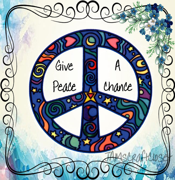 GIVE PEACE A CHANCE - DIGITAL GRAPHICS  My digital SVG, PNG and JPEG Graphic downloads for the creative crafter are graphic files for those that use the Sublimation or Waterslide techniques - JAMsCraftCloset