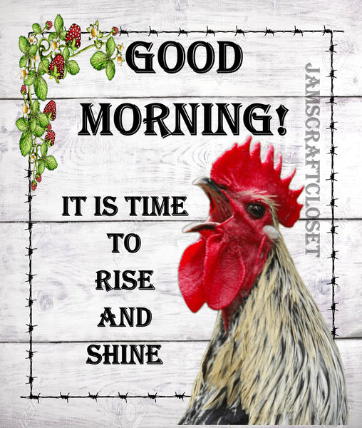 GOOD MORNING RISE AND SHINE - DIGITAL GRAPHICS  My digital SVG, PNG and JPEG Graphic downloads for the creative crafter are graphic files for those that use the Sublimation or Waterslide techniques - JAMsCraftCloset