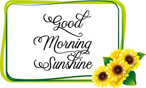 GOOD MORNING SUNSHINE - DIGITAL GRAPHICS  This file contains 4 graphics...  My digital PNG and JPEG Graphic downloads for the creative crafter are graphic files for those that use the Sublimation or Waterslide techniques - JAMsCraftCloset